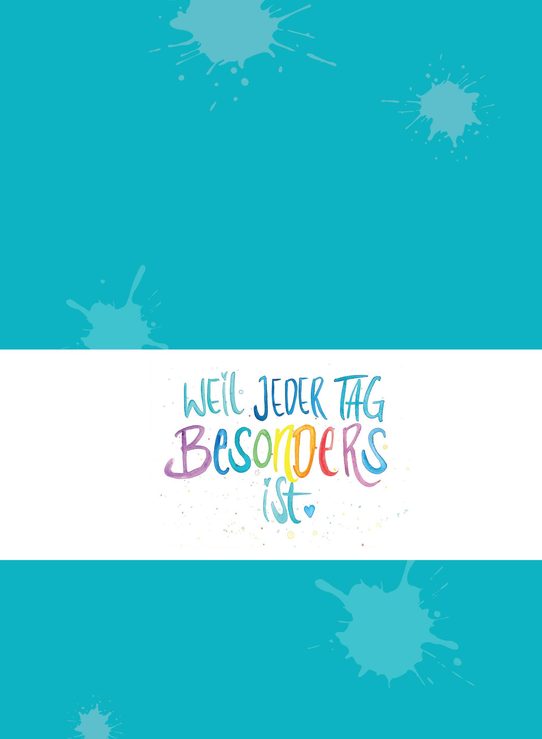 Weil jeder Tag besonders ist!