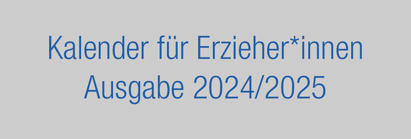 Erzieherinnen/ Erzieher Kalender Ausgabe 2024/2025  Erzieherinnen und 