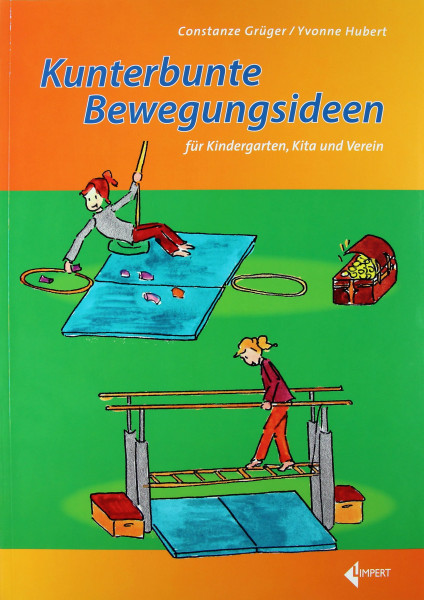 Kunterbunte Bewegungsideen für Kindergarten, Kita und Verein